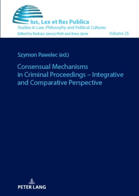 Consensual Mechanisms in Criminal Proceedings –