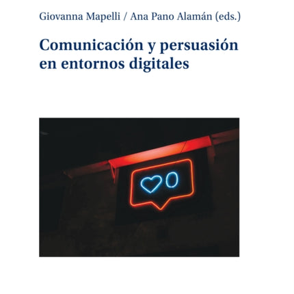 Comunicacion y persuasion en entornos digitales