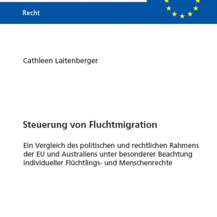 Steuerung Von Fluchtmigration: Ein Vergleich Des