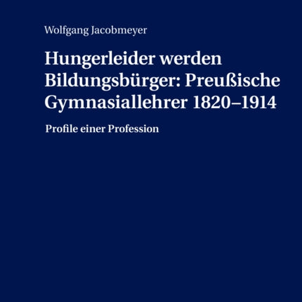 Hungerleider Werden Bildungsbuerger: Preußische
