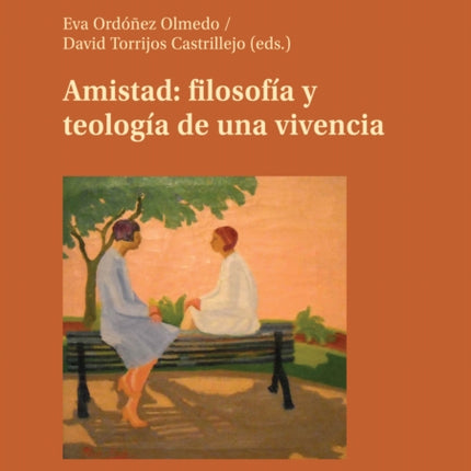 Amistad Filosofia Y Teologia de Una Vivencia