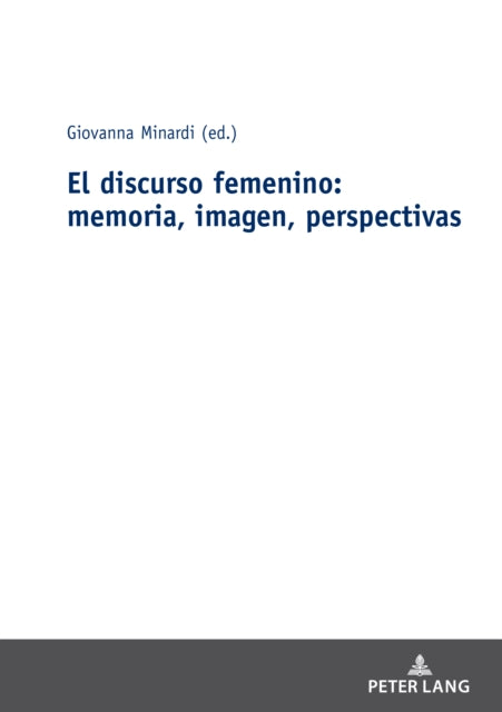 El discurso femenino memoria imagen perspectivas
