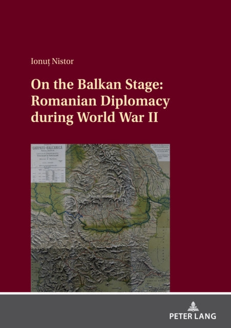On the Balkan Stage Romanian Diplomacy during