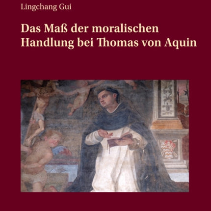 Das Maß der moralischen Handlung bei Thomas von