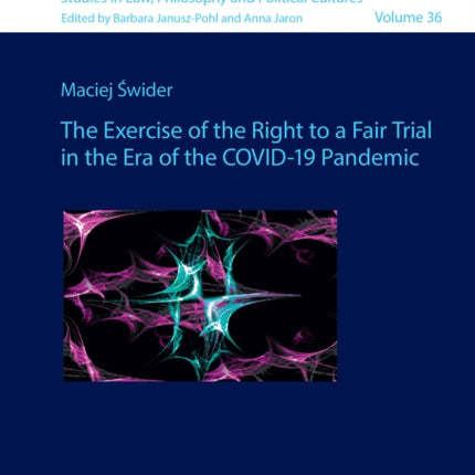 The Exercise of the Right to a Fair Trial in the