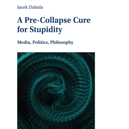 A PreCollapse Cure for Stupidity