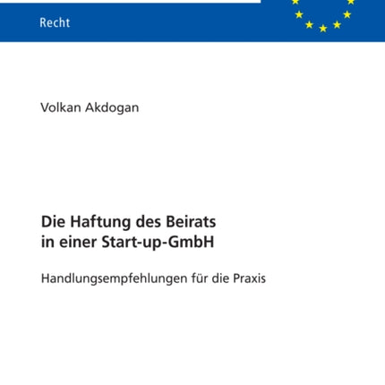 Die Haftung des Beirats in einer StartupGmbH
