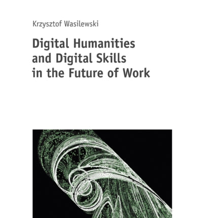 Digital Humanities and Digital Skills in the Future of Work