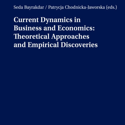 Current Dynamics in Business and Economics