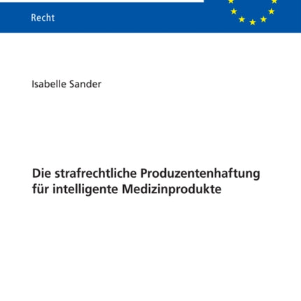Die strafrechtliche Produzentenhaftung fuer