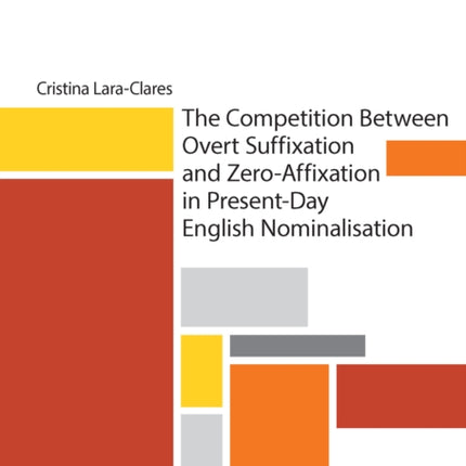 The Competition Between Overt Suffixation and ZeroAffixation in PresentDay English Nominalisation