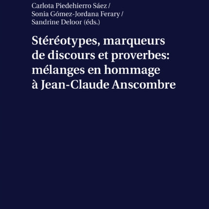 Stéréotypes marqueurs de discours et proverbes mélanges en hommage à JeanClaude Anscombre