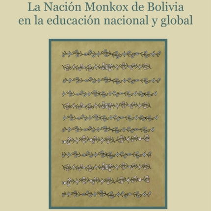 La Nación Monkox de Bolivia en la educación nacional y global