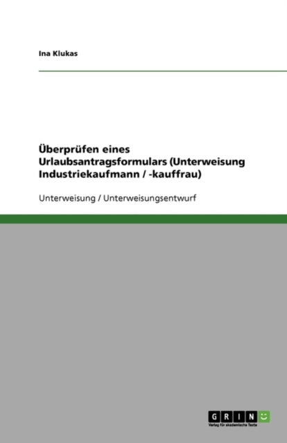 berprfen eines Urlaubsantragsformulars Unterweisung Industriekaufmann  kauffrau