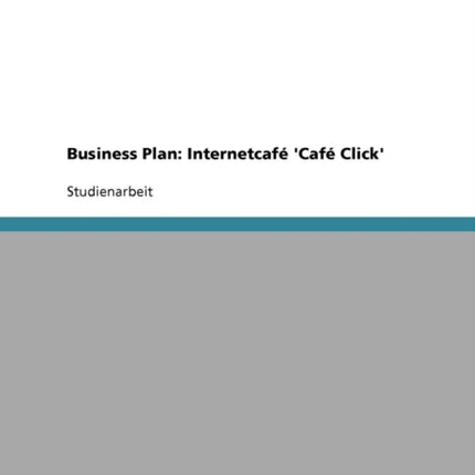 Business Plan Internetcaf Das Caf Click