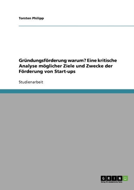 Grndungsfrderung warum Eine kritische Analyse