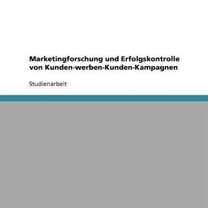 Marketingforschung und Erfolgskontrolle von KundenwerbenKundenKampagnen