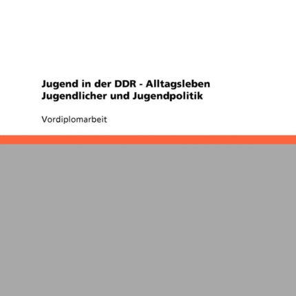 Jugend in der DDR Alltagsleben Jugendlicher und