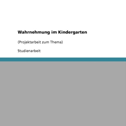 Wahrnehmen mit allen Sinnen Projektarbeit
