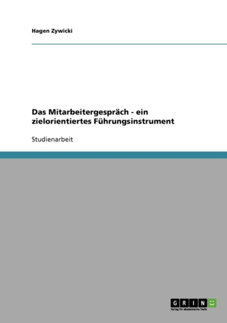 Das Mitarbeitergesprach. Ein Zielorientiertes Fuhrungsinstrument