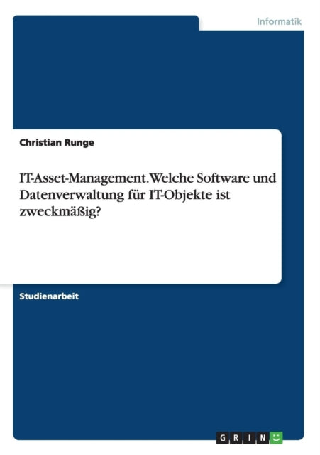 It-Asset-Management. Welche Software Und Datenverwaltung Für It-Objekte Ist Zweckmäßig?