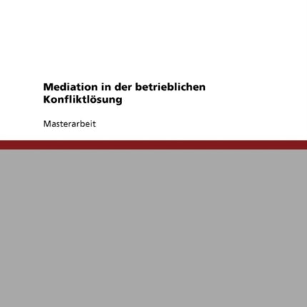Mediation in der betrieblichen Konfliktlsung