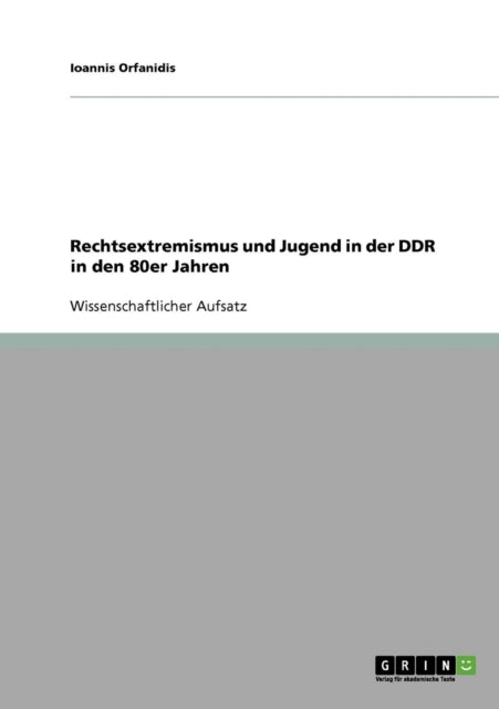 Rechtsextremismus und Jugend in der DDR in den 80er Jahren