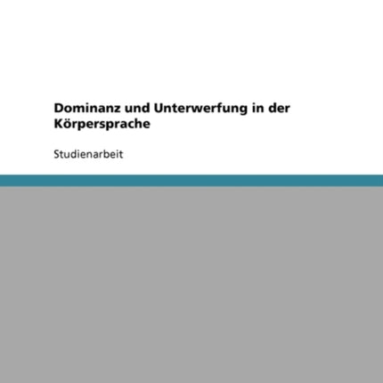 Dominanz Und Unterwerfung in Der Korpersprache