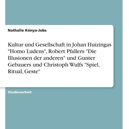 Kultur und Gesellschaft in Johan Huizingas Homo