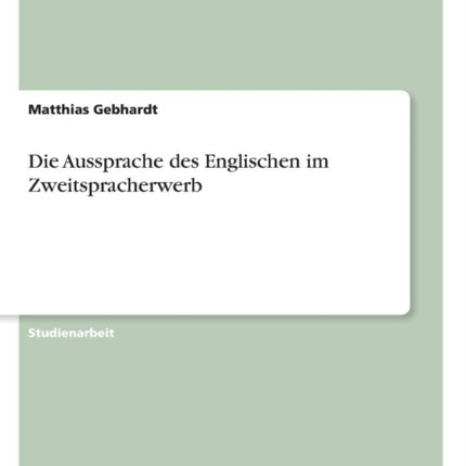 Die Aussprache des Englischen im Zweitspracherwerb