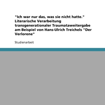 Ich war nur das was sie nicht hatte. Literarische