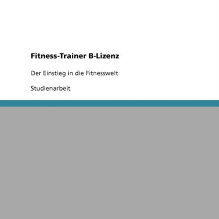 FitnessTrainer BLizenz Der Einstieg in die