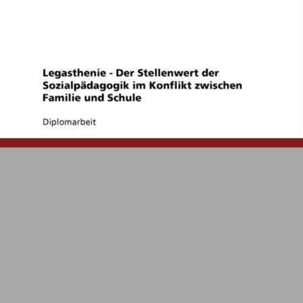 Legasthenie. Der Stellenwert Der Sozialpadagogik