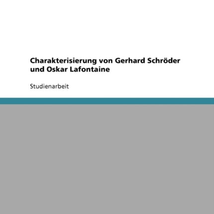 Charakterisierung von Gerhard Schrder und Oskar Lafontaine