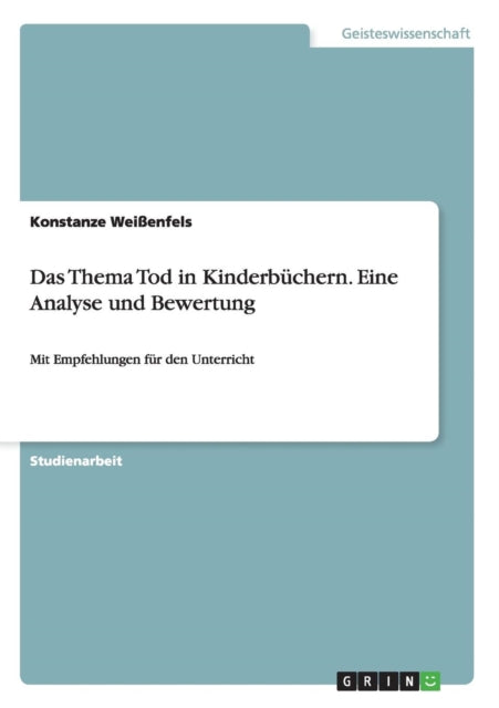 Das Thema Tod in Kinderbchern Eine Analyse und Bewertung Mit Empfehlungen fr den Unterricht