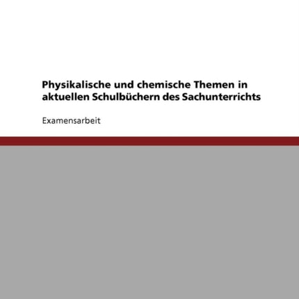 Physikalische und chemische Themen in aktuellen Schulbchern des Sachunterrichts