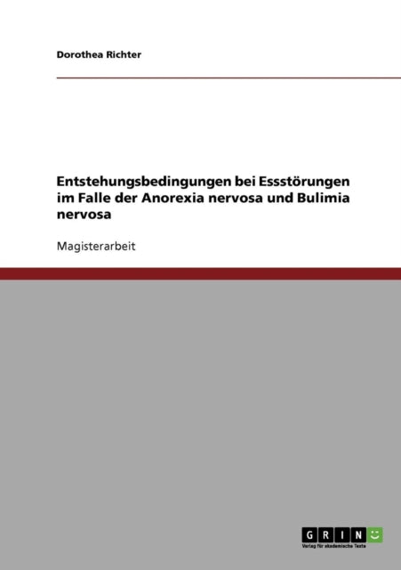 Entstehungsbedingungen bei Essstrungen bei Anorexia nervosa und Bulimia nervosa