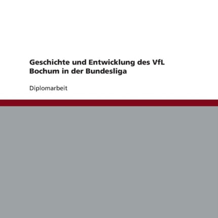 Geschichte und Entwicklung des VfL Bochum in der