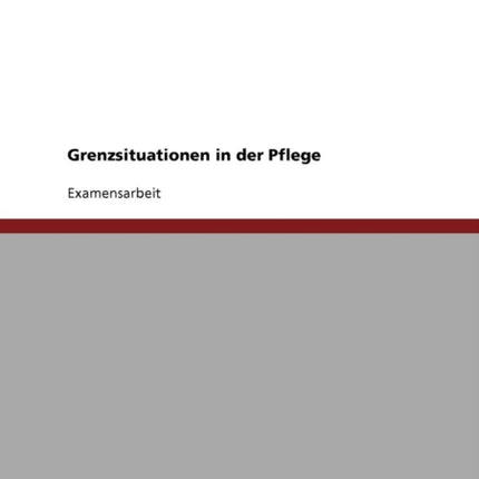 Grenzsituationen in der Pflege