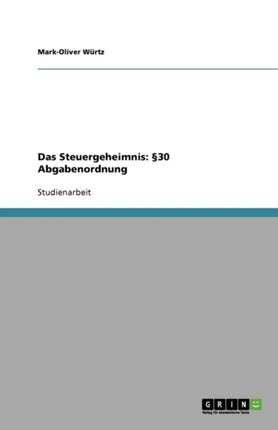 Das Steuergeheimnis: §30 Abgabenordnung