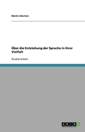 Über die Entstehung der Sprache in ihrer Vielfalt