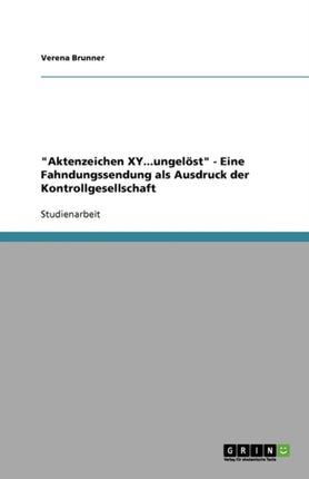 Aktenzeichen XYungelst  Eine Fahndungssendung als