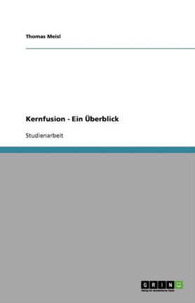Kernfusion. Ein berblick