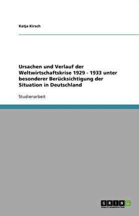 Ursachen und Verlauf der Weltwirtschaftskrise 1929  1933 Die Situation in Deutschland