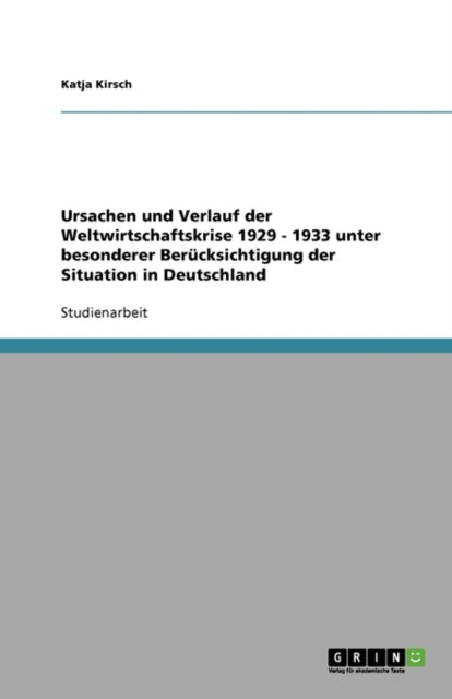 Ursachen und Verlauf der Weltwirtschaftskrise 1929  1933 Die Situation in Deutschland