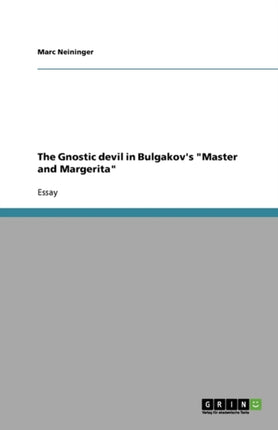 The Gnostic devil in Bulgakovs Master and Margerita