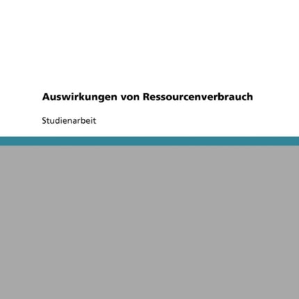 Auswirkungen von Ressourcenverbrauch