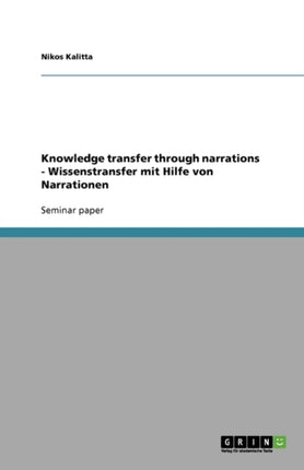 Knowledge transfer through narrations - Wissenstransfer mit Hilfe von Narrationen