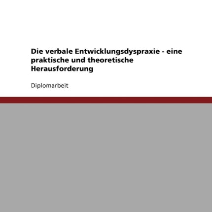 Die verbale Entwicklungsdyspraxie Eine praktische