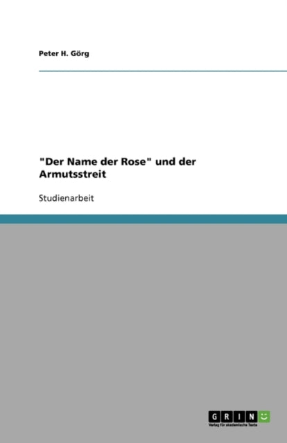 Der Name der Rose und der Armutsstreit